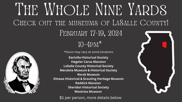Museums Across LaSalle County Open For “Whole Nine Yards” Tour